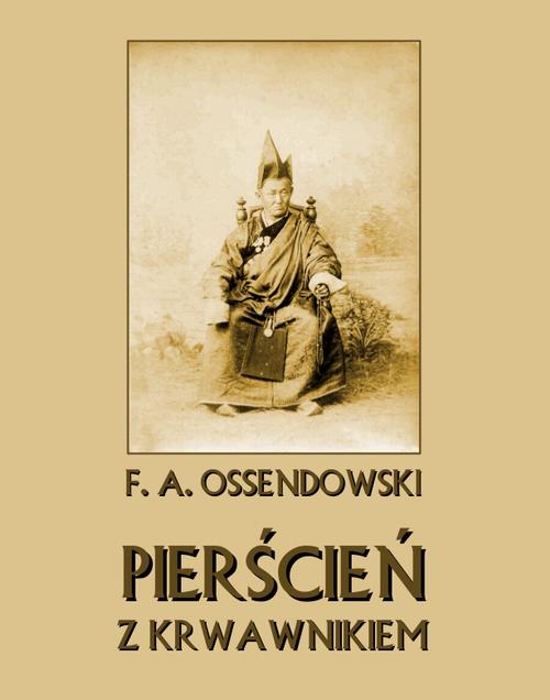 Tytuł: Pierścień z krwawnikiem
Autor: Antoni Ferdynand Ossendowski
Wydawnictwo: Armoryka
Formaty: EPUB, MOBI