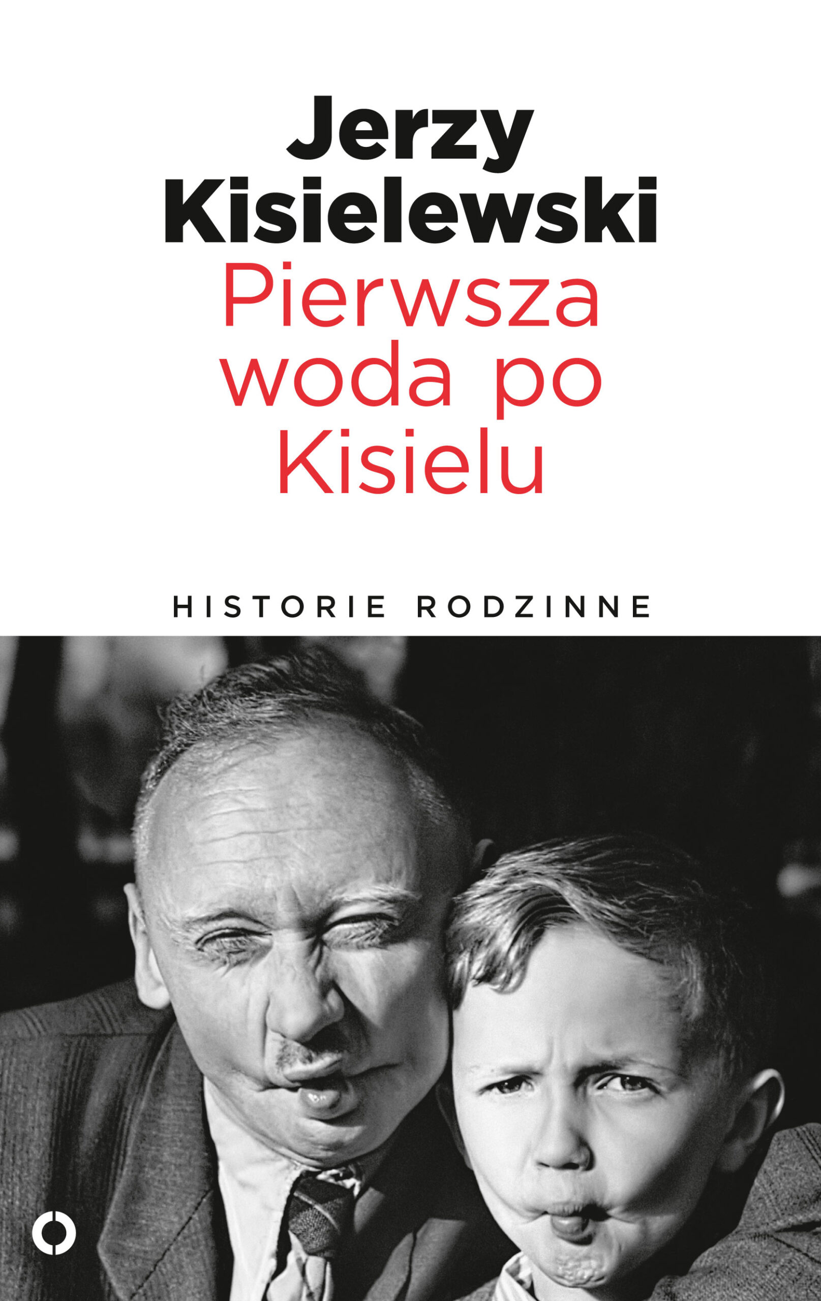 Tytuł: Pierwsza woda po Kisielu. Historie rodzinne
Autor: Jerzy Kisielewski
Wydawnictwo: Czerwone i Czarne
Formaty: EPUB, MOBI