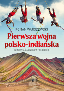 Pierwsza wojna polsko-indiańska. Ameryka łacińska w pół drogi — okładka e-booka