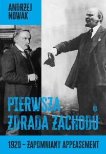 Tytuł: Pierwsza zdrada Zachodu. 1920 - zapomniany appeasement
Autor: Andrzej Nowak
Wydawnictwo: Wydawnictwo Literackie
Formaty: EPUB, MOBI