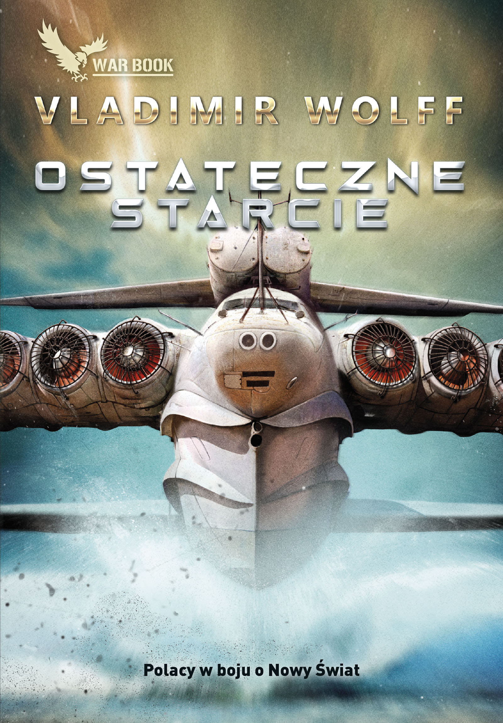 Tytuł: PIERWSZE STARCIE (#4). Ostateczne starcie
Autor: Vladimir Wolff
Wydawnictwo: WARBOOK
Formaty: EPUB
