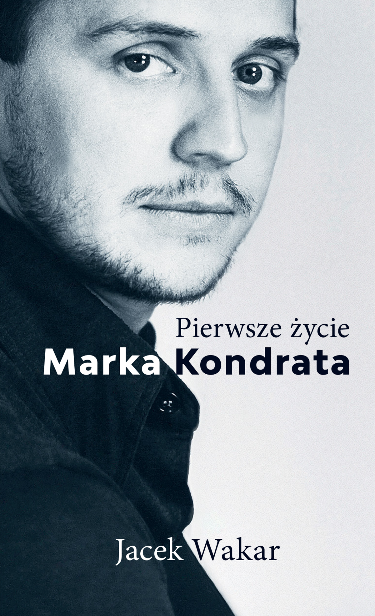 Tytuł: Pierwsze życie Marka Kondrata
Autor: Jacek Wakar
Wydawnictwo: Czerwone i Czarne
Formaty: EPUB, MOBI