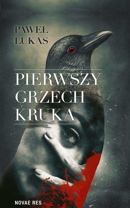 Tytuł: Pierwszy grzech kruka
Autor: Paweł Lukas
Wydawnictwo: Novae Res
Formaty: MOBI, EPUB