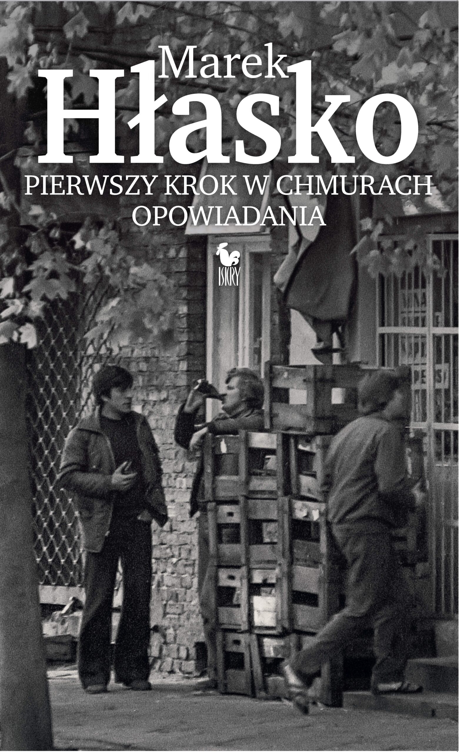 Tytuł: Pierwszy krok w chmurach. Opowiadania
Autor: Marek Hłasko
Wydawnictwo: Wydawnictwo Iskry
Formaty: EPUB, MOBI