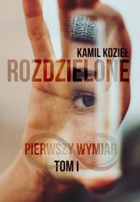 Pierwszy wymiar Rozdzielone tom 1 — okładka e-booka