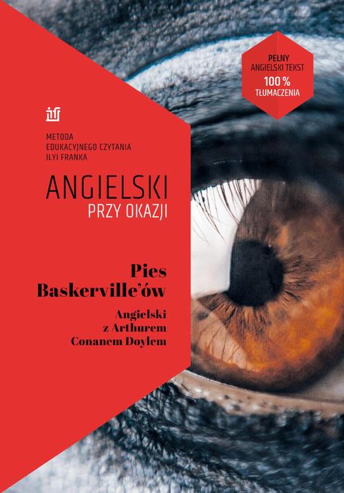 Tytuł: Pies Baskerville’ów. Angielski z Arthurem Conanem Doylem
Autor: Arthur Conan Doyle, Ilya Frank
Wydawnictwo: NKB Tatsiana Bursevich
Formaty: EPUB, MOBI