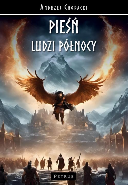 Tytuł: "Pieśń Ludzi Północy" - powieść
Autor: Andrzej Chodacki
Wydawnictwo: Petrus
Formaty: PDF