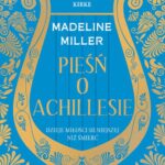 Tytuł: PIEŚŃ O ACHILLESIE
Autor: Madeline Miller
Wydawnictwo: Albatros
Formaty: MOBI, EPUB