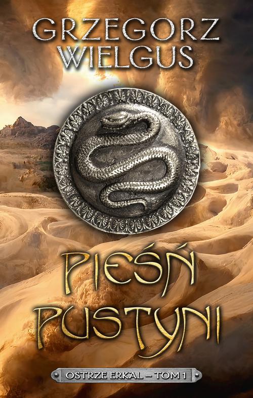 Tytuł: Pieśń pustyni. Ostrze Erkal – tom 1
Autor: Grzegorz Wielgus
Wydawnictwo: Initium
Formaty: EPUB, MOBI