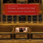 Tytuł: Pieśni i piosenki patriotyczne - Harmonizacje organowe
Autor: Paweł Piotrowski
Wydawnictwo: Petrus
Formaty: PDF