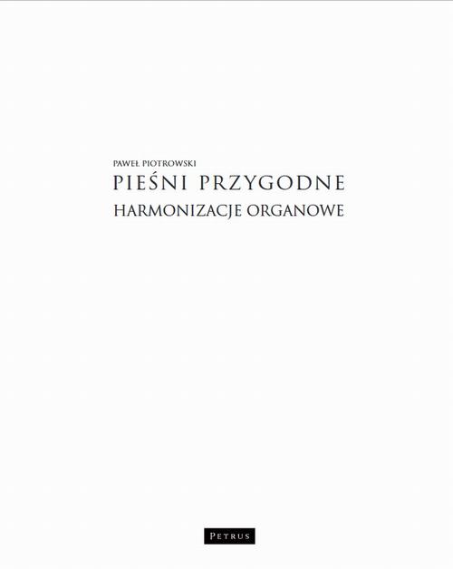 Tytuł: Pieśni przygodne - Harmonizacje Organowe cz. 1.
Autor: Paweł Piotrowski
Wydawnictwo: Petrus
Formaty: PDF