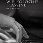 Tytuł: Pieśni wielkopostne i pasyjne na fortepian
Autor: Paweł Piotrowski
Wydawnictwo: Petrus
Formaty: PDF