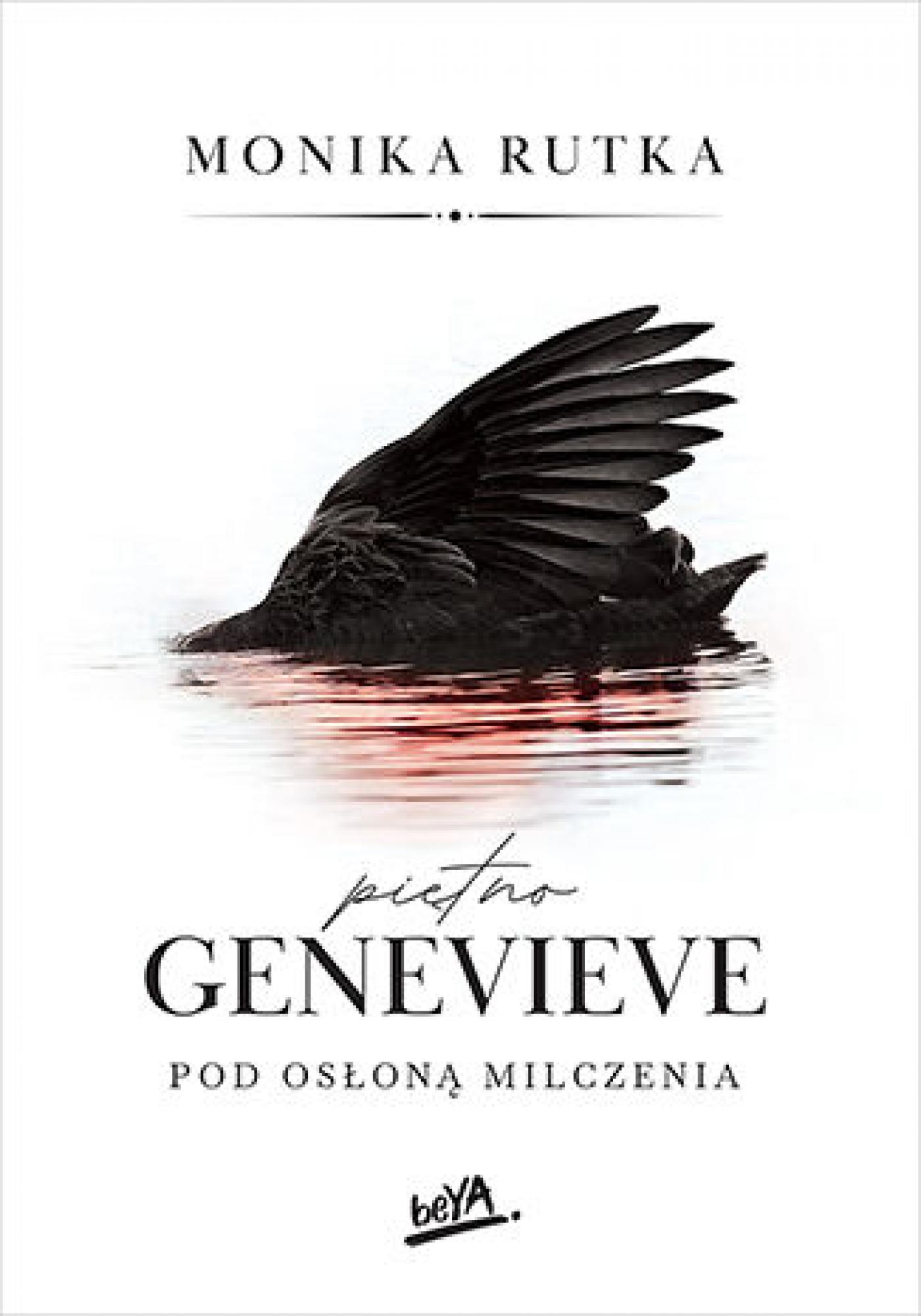 Tytuł: Piętno Genevieve. Pod osłoną milczenia
Autor: Monika Rutka
Wydawnictwo: BeYA
Formaty: EPUB, PDF, MOBI