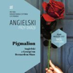 Tytuł: Pigmalion. Angielski z George’em Bernardem Shaw
Autor: 
Wydawnictwo: NKB Tatsiana Bursevich
Formaty: MOBI, EPUB