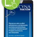 Tytuł: Pikosiarczan sodu czy glikol polietylenowy w przygotowaniu przed planową kolonoskopią w warunkach ambulatoryjnych? Przegląd systematyczny oraz metaanaliza [Medycyna Faktów 3/2023]
Autor: Michał F. Kamiński
Wydawnictwo: Medical Education
Formaty: PDF