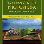 Tytuł: Piksele, czyli jeszcze więcej Photoshopa
Autor: Alicja Żarowska-Mazur, Dawid Mazur
Wydawnictwo: Wydawnictwo Naukowe PWN
Formaty: EPUB, MOBI