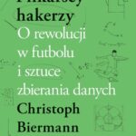 Piłkarscy hakerzy. O rewolucji w futbolu i sztuce zbierania danych — okładka e-booka