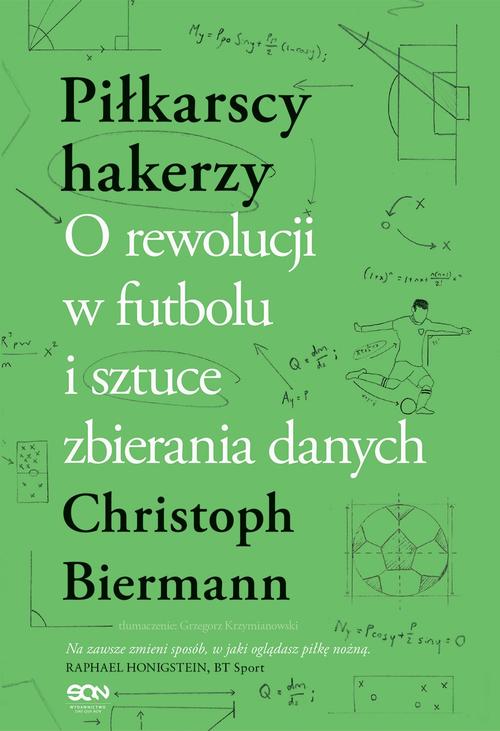 Tytuł: Piłkarscy hakerzy. O rewolucji w futbolu i sztuce zbierania danych
Autor: Christoph Biermann
Wydawnictwo: SQN
Formaty: EPUB, MOBI