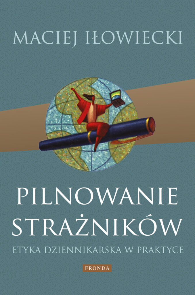 Pilnowanie strażników. Etyka dziennikarska w praktyce — okładka