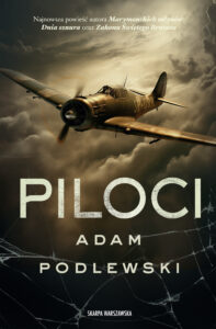 Tytuł: Piloci
Autor: Adam Podlewski
Wydawnictwo: Skarpa Warszawska
Formaty: EPUB, MOBI