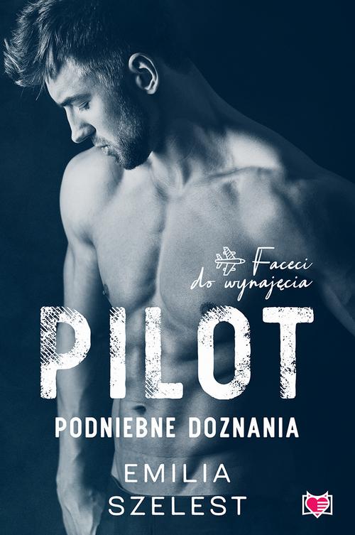 Tytuł: Pilot. Podniebne doznania. Faceci do wynajęcia
Autor: Emilia Szelest
Wydawnictwo: Niegrzeczne książki
Formaty: MOBI, EPUB