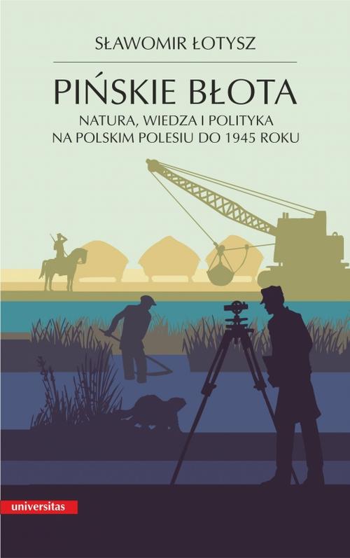 Tytuł: Pińskie błota
Autor: Sławomir Łotysz
Wydawnictwo: Universitas
Formaty: EPUB, MOBI, PDF