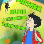 Tytuł: Piotrek, Ulpik i tajemnica komputera
Autor: Romek Pawlak
Wydawnictwo: Akapit Press
Formaty: EPUB, MOBI