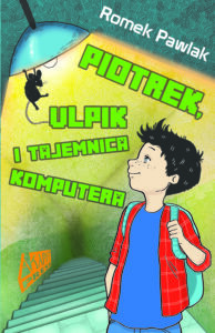 Tytuł: Piotrek, Ulpik i tajemnica komputera
Autor: Romek Pawlak
Wydawnictwo: Akapit Press
Formaty: EPUB, MOBI