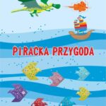 Tytuł: Piracka przygoda
Autor: Małgorzata Maj
Wydawnictwo: Wydawnictwo e-bookowo
Formaty: MOBI, PDF, EPUB