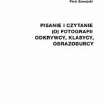 Pisanie i czytanie (o) fotografii. Odkrywcy, klasycy, obrazoburcy — okładka e-booka