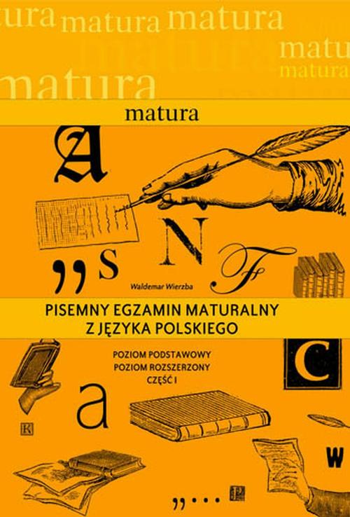 Tytuł: Pisemny egzamin maturalny z języka polskiego.Poziom podstawowy. Poziom rozszerzony
Autor: Waldemar Wierzba
Wydawnictwo: Albus
Formaty: PDF
