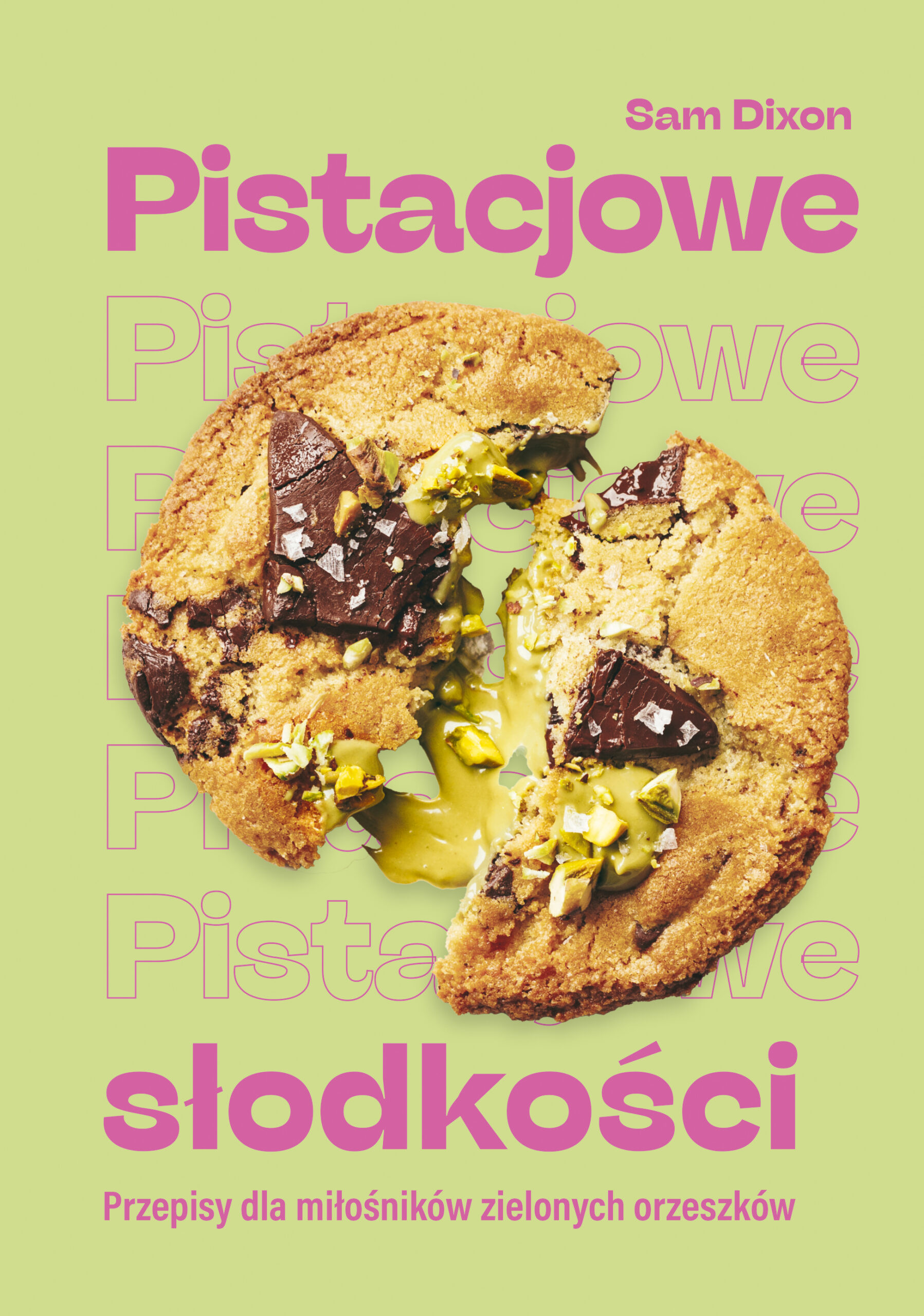Pistacjowe słodkości. Przepisy dla miłośników zielonych orzeszków — okładka e-booka