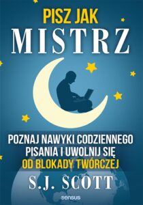 Tytuł: Pisz jak mistrz. Poznaj nawyki codziennego pisania i uwolnij się od blokady twórczej
Autor: S.J. Scott
Wydawnictwo: Sensus
Formaty: EPUB, PDF, MOBI