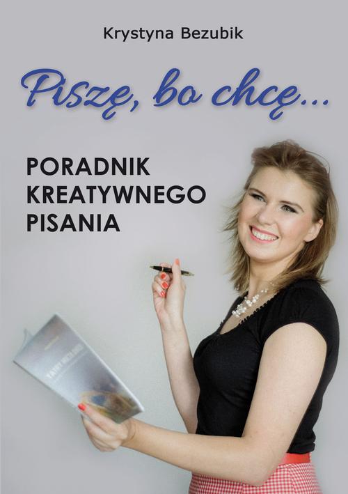 Tytuł: Piszę, bo chcę! Poradnik kreatywnego pisania. Jak napisać książkę?
Autor: Krystyna Bezubik
Wydawnictwo: Wydawnictwo e-bookowo
Formaty: PDF, MOBI, EPUB