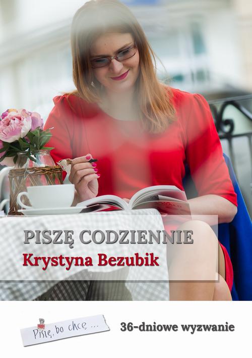 Tytuł: Piszę codziennie. 36-dniowe wyzwanie
Autor: Krystyna Bezubik
Wydawnictwo: Wydawnictwo e-bookowo
Formaty: EPUB, PDF, MOBI