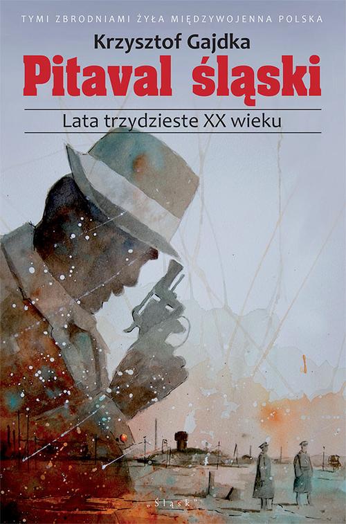 Tytuł: Pitaval śląski
Autor: Krzysztof Gajdka
Wydawnictwo: Śląsk Sp z o.o.Wydawnictwo Naukowe
Formaty: PDF, MOBI, EPUB