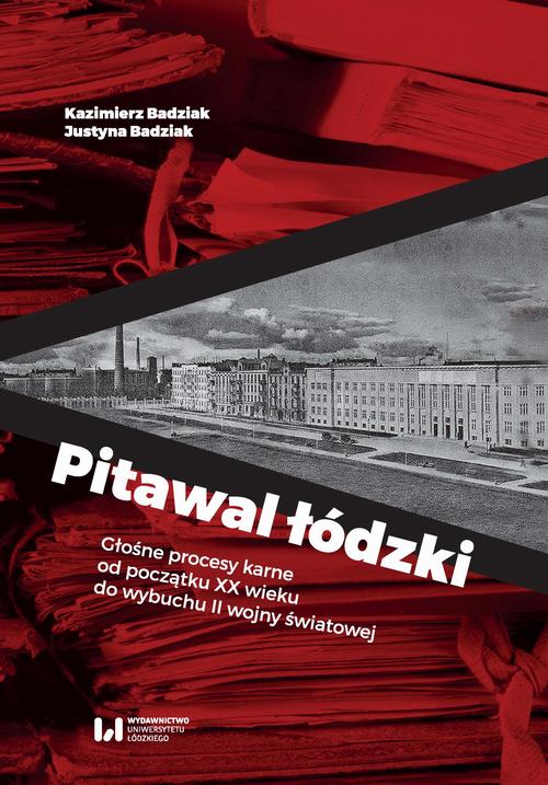 Tytuł: Pitawal łódzki
Autor: Kazimierz Badziak, Justyna Badziak
Wydawnictwo: Wydawnictwo Uniwersytetu Łódzkiego
Formaty: MOBI, PDF, EPUB