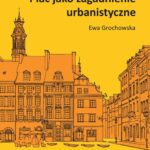 Tytuł: Plac jako zagadnienie urbanistyczne
Autor: Ewa Grochowska
Wydawnictwo: Oficyna Wydawnicza Politechniki Warszawskiej
Formaty: PDF