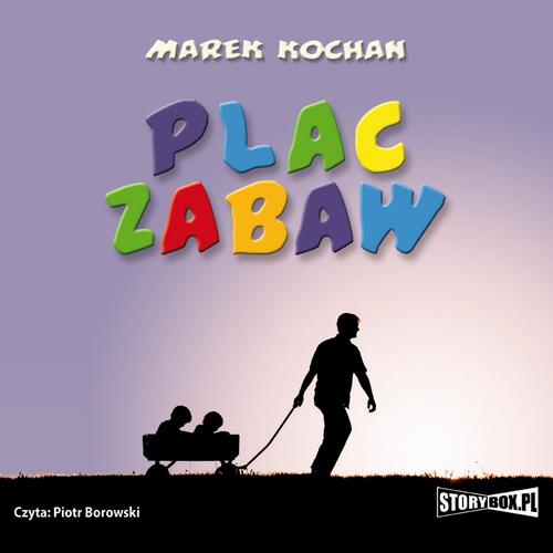 Tytuł: Plac zabaw
Autor: Marek Kochan
Wydawnictwo: Storybox
Formaty: MP3