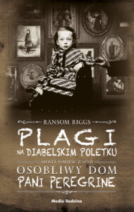 Tytuł: Plagi na Diabelskim Poletku
Autor: Ransom Riggs
Wydawnictwo: Media Rodzina
Formaty: EPUB, MOBI