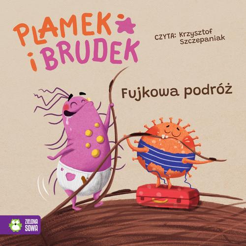 Tytuł: Plamek i Brudek. Fujkowa podróż
Autor: Jelena Pervan
Wydawnictwo: Zielona Sowa
Formaty: MP3