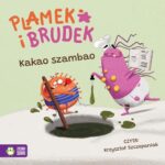 Tytuł: Plamek i Brudek. Kakao Szambao
Autor: Jelena Pervan
Wydawnictwo: Zielona Sowa
Formaty: MP3