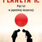 Planeta K. Pięć lat w japońskiej korporacji — okładka e-booka
