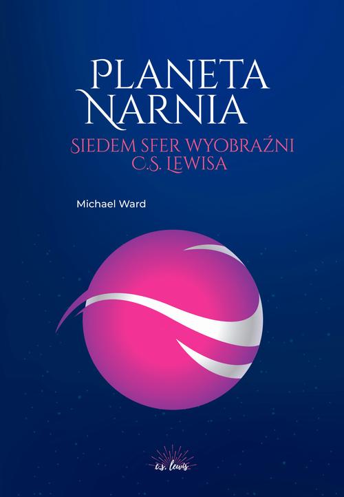 Planeta Narnia. Siedem sfer wyobraźni C. S. Lewisa — okładka e-booka