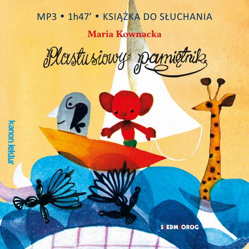 Tytuł: Plastusiowy pamiętnik
Autor: Maria Kownacka
Wydawnictwo: Siedmioróg
Formaty: MP3