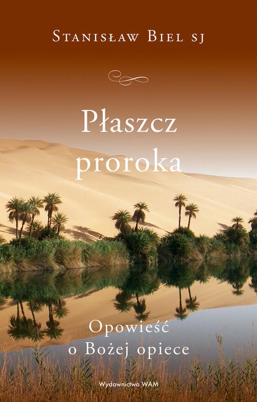 Tytuł: Płaszcz proroka
Autor: Stanisław Biel SJ
Wydawnictwo: WAM
Formaty: EPUB