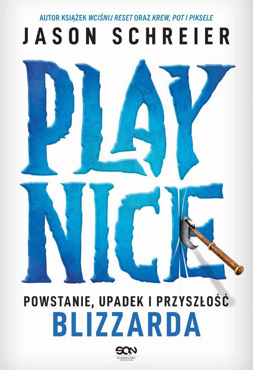 Tytuł: Play Nice. Powstanie, upadek i przyszłość Blizzarda
Autor: Jason Schreier
Wydawnictwo: SQN
Formaty: EPUB, MOBI