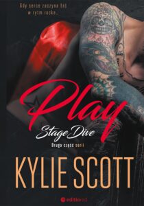 Tytuł: Play. Stage Dive
Autor: Kylie Scott
Wydawnictwo: Editio
Formaty: EPUB, PDF, MOBI