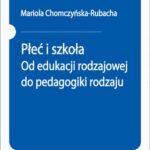 Płeć i szkoła. Od edukacji rodzajowej do pedagogiki rodzaju — okładka e-booka