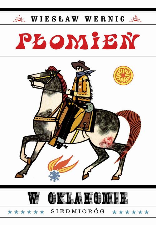Tytuł: Płomień w Oklahomie
Autor: Wiesław Wernic
Wydawnictwo: Siedmioróg
Formaty: EPUB, MOBI